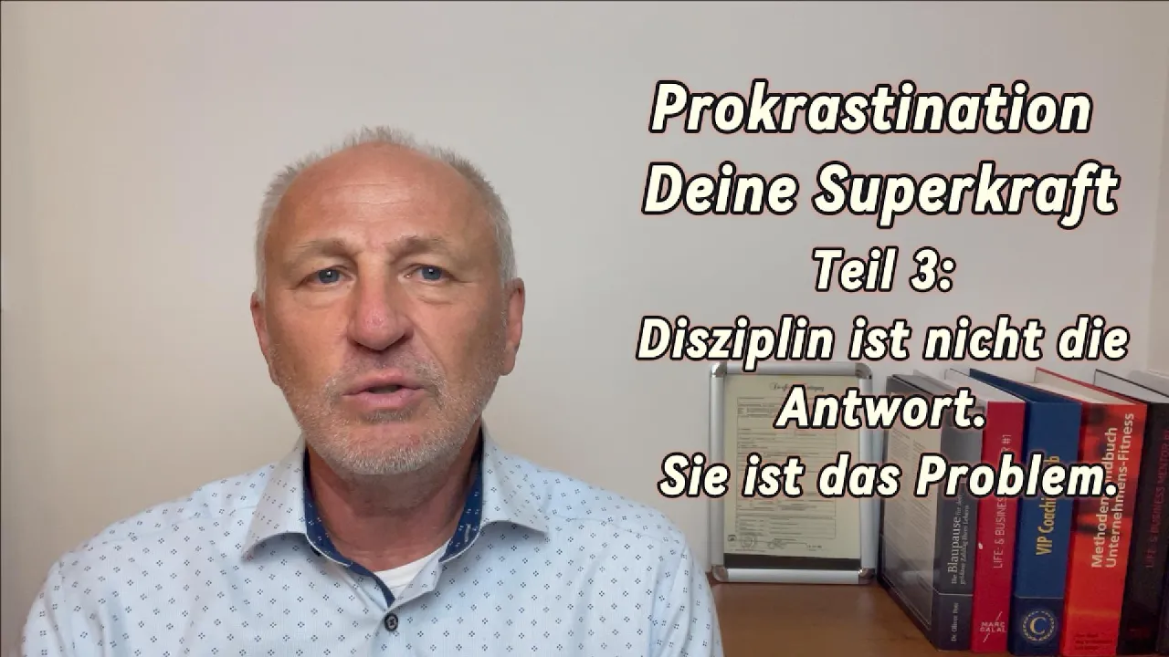 Prokrastination: Warum Disziplin Prokrastination verschlimmert \| Teil 3